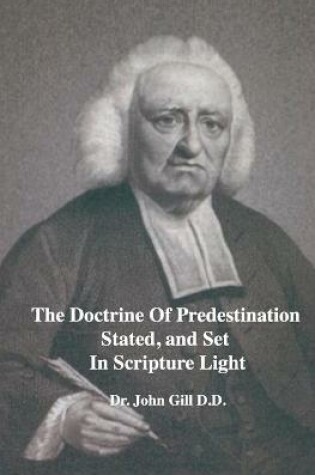 Cover of The Doctrine of Predestination Stated, and Set in the Scripture Light