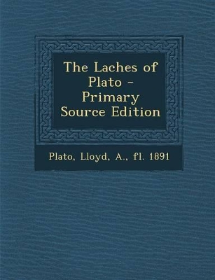 Book cover for The Laches of Plato - Primary Source Edition
