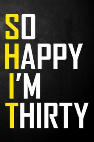 Cover of So Happy I'm Thirty