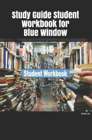 Cover of Study Guide Student Workbook for Blue Window