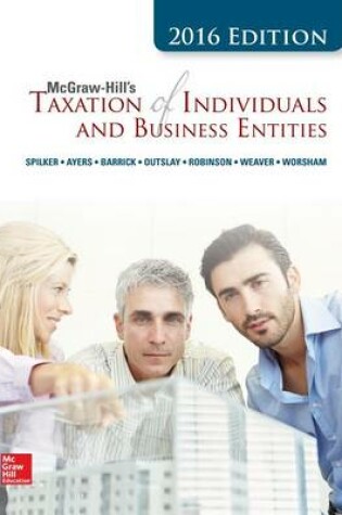 Cover of McGraw-Hill's Taxation of Individuals and Business Entities 2017 Edition, 8e