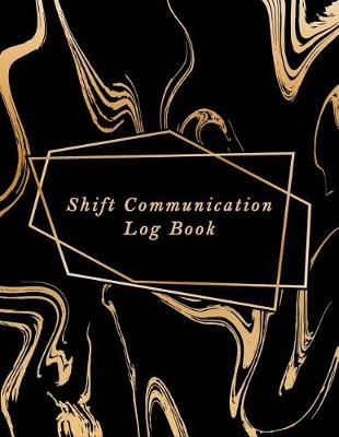 Book cover for Shift Communication Log Book