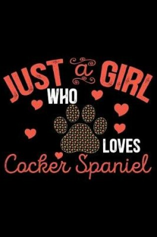 Cover of Just A Girl Who Loves Cocker Spaniel