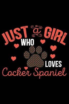Book cover for Just A Girl Who Loves Cocker Spaniel