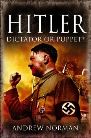 Cover of Hitler: Dictator or Puppet?