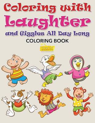 Book cover for Coloring with Laughter and Giggles All Day Long Coloring Book