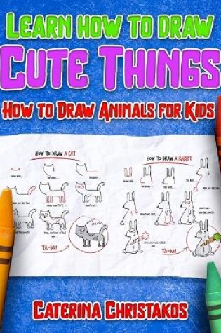 Cover of Learn How to Draw Cute Things