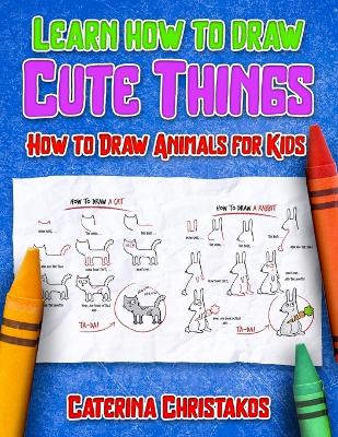 Book cover for Learn How to Draw Cute Things