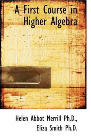 Cover of A First Course in Higher Algebra