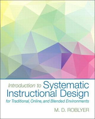 Book cover for Introduction to Systematic Instructional Design for Traditional, Online, and Blended Environments, Enhanced Pearson Etext with Loose-Leaf Version -- Access Card Package