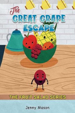 Cover of The Fruit Salad Series - The Great Grape Escape