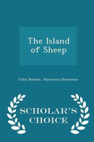 Cover of The Island of Sheep - Scholar's Choice Edition