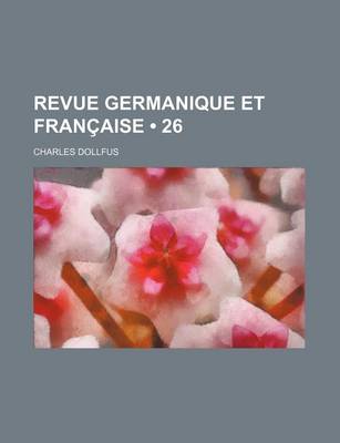 Book cover for Revue Germanique Et Francaise (26)