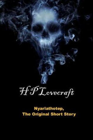 Cover of Nyarlathotep, the Original Short Story