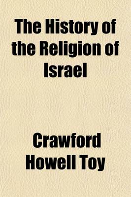 Book cover for The History of the Religion of Israel; An Old Testament Primer