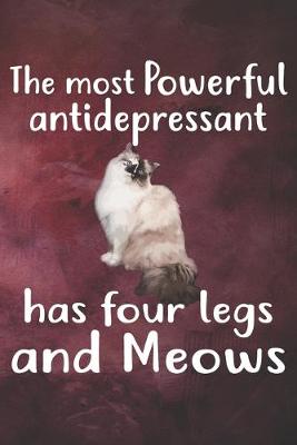 Book cover for The Most Powerful Antidepressant Has Four Legs and Meows Notebook Journal
