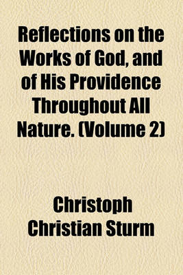 Book cover for Reflections on the Works of God, and of His Providence Throughout All Nature. (Volume 2)