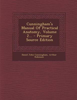 Book cover for Cunningham's Manual of Practical Anatomy, Volume 2... - Primary Source Edition