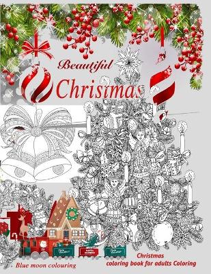 Book cover for Beautiful CHRISTMAS Christmas coloring book for adults coloring