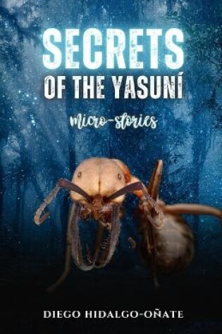 Cover of Secrets of the Yasuní. Micro-Stories.