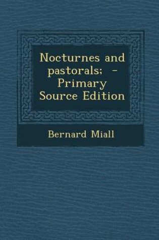 Cover of Nocturnes and Pastorals; - Primary Source Edition