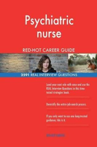 Cover of Psychiatric nurse RED-HOT Career Guide; 2591 REAL Interview Questions