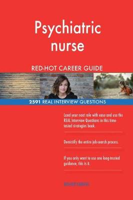 Book cover for Psychiatric nurse RED-HOT Career Guide; 2591 REAL Interview Questions