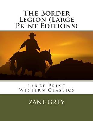 Book cover for The Border Legion (Large Print Editions)