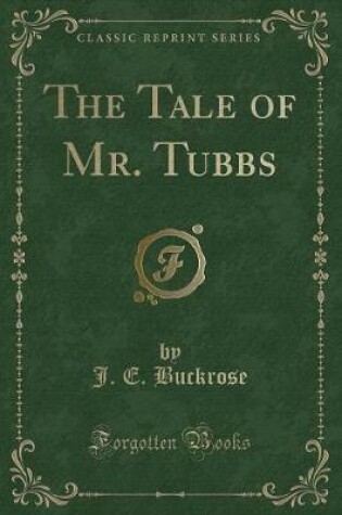 Cover of The Tale of Mr. Tubbs (Classic Reprint)