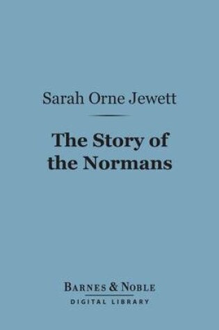Cover of The Story of the Normans (Barnes & Noble Digital Library)