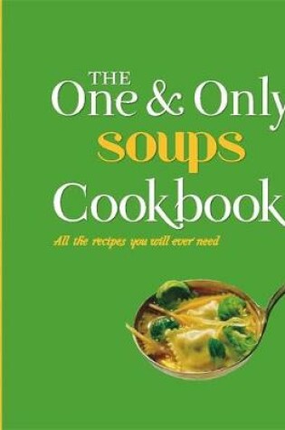 Cover of The One and Only Soups Cookbook