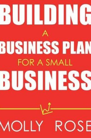 Cover of Building A Business Plan For A Small Business