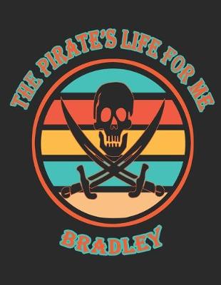 Book cover for The Pirate's Life For Me Bradley