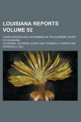 Cover of Louisiana Reports; Cases Argued and Determined in the Supreme Court of Louisiana Volume 92