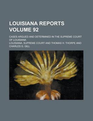 Book cover for Louisiana Reports; Cases Argued and Determined in the Supreme Court of Louisiana Volume 92