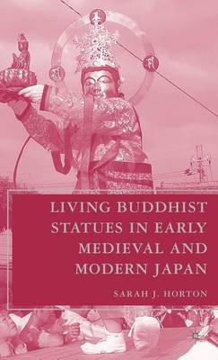 Book cover for Living Buddhist Statues in Early Medieval and Modern Japan