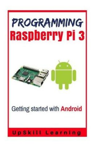 Cover of Guide To Raspberry Pi 3 And Android Development