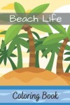 Book cover for Beach Life Coloring Book.