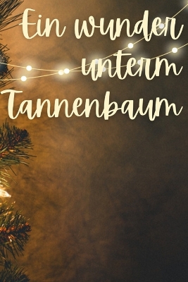 Book cover for Ein wunder unterm Tannebaum