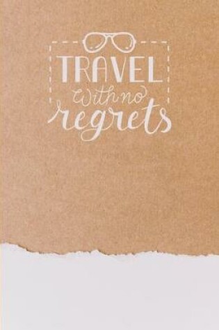 Cover of Travel With No Regrets