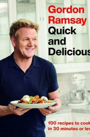 Cover of Gordon Ramsay Quick and Delicious