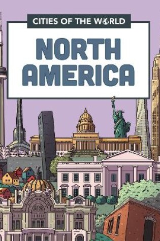 Cover of Cities of the World: Cities of North America