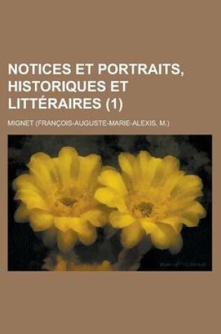 Cover of Notices Et Portraits, Historiques Et Litteraires (1)