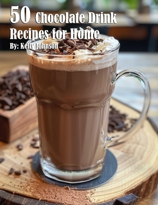Book cover for 50 Chocolate Drink Recipes for Home