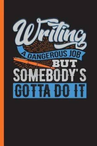 Cover of Writing - A Dangerous Job
