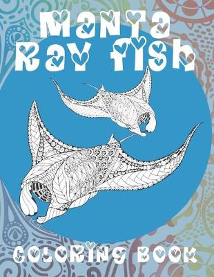 Cover of Manta ray fish - Coloring Book