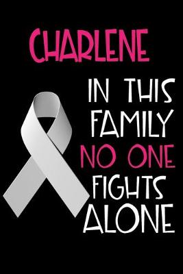 Book cover for CHARLENE In This Family No One Fights Alone