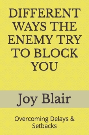 Cover of Different Ways the Enemy Try to Block You