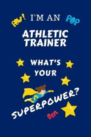 Cover of I'm An Athletic Trainer What's Your Superpower?
