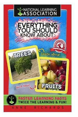 Cover of Everything You Should Know About Trees and Fruits